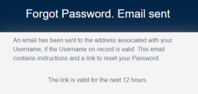 In the image, the Forgot Password message displays that the email has been sent to the address associated with the username for the forgotten password.